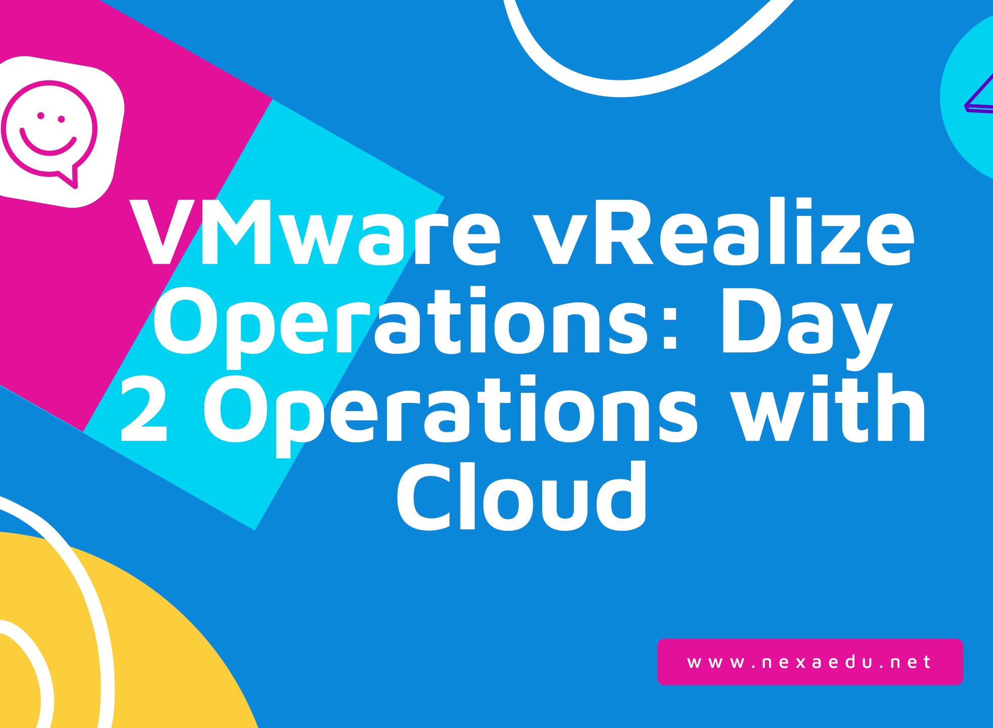 VMware vRealize Operations: Day 2 Operations with Cloud